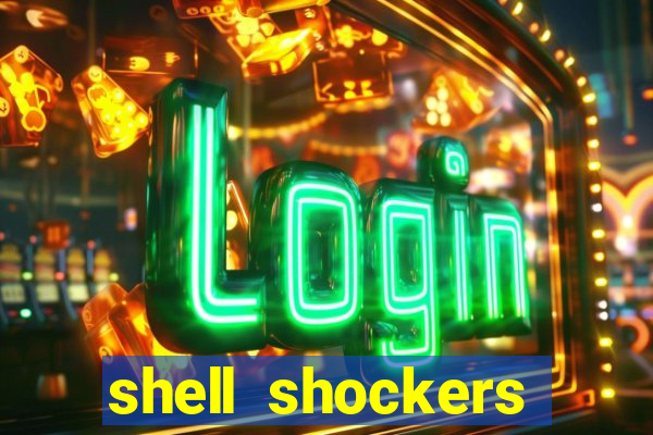 shell shockers crazy games